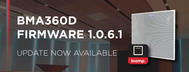 BMA360D firmware 1.0.6.1 update now available banner featuring Biamp ceiling conference audio device and firmware icon