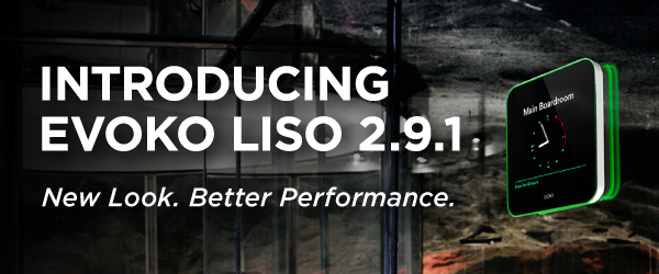Introducing Evoko Liso 2.9.1 software update with new look and better performance for meeting room scheduling