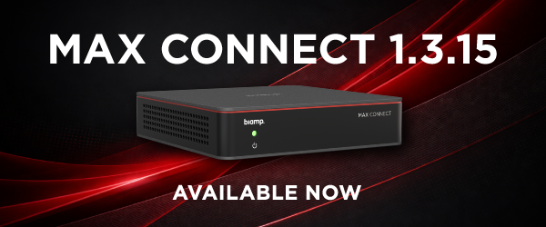 'MAX CONNECT 1.3.15 available now' with a Biamp MAX CONNECT device on a red-black background.