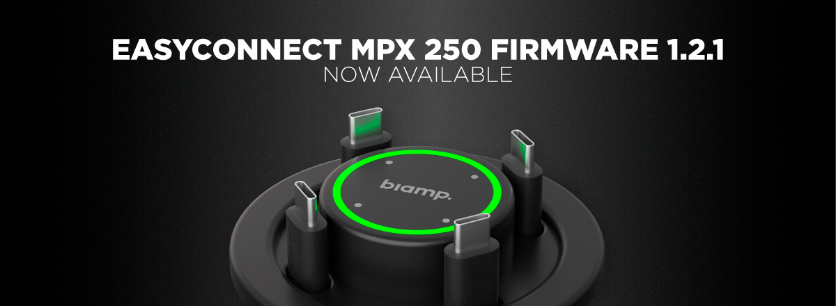 EasyConnect MPX 250 firmware 1.2.1 now available banner featuring Biamp table connection hub with USB-C ports