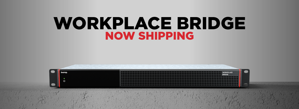 Biamp Workplace Bridge now shipping banner featuring rackmount workplace management appliance on gray background