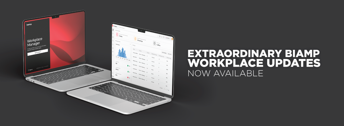 Extraordinary Biamp Workplace updates now available, shown on laptops with Workplace Manager and analytics dashboard screens