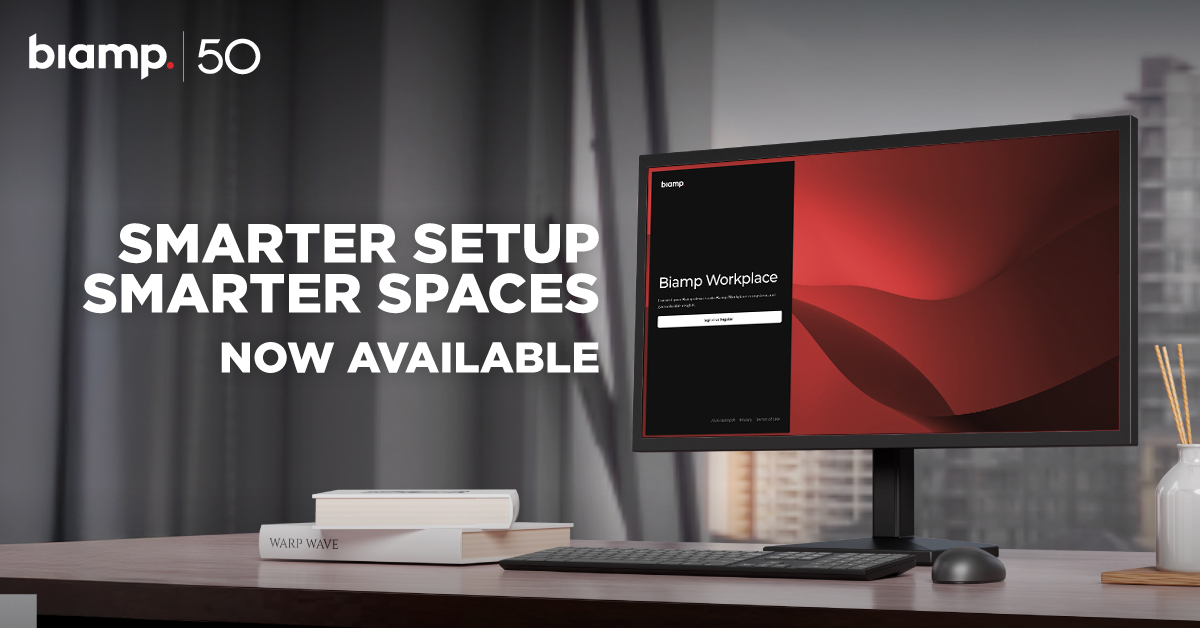 Biamp Workplace now available banner with smarter setup, smarter spaces message and desktop monitor display