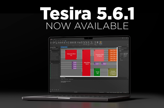 Tesira 5.6.1 now available software update shown on laptop with AV DSP design and control interface displayed