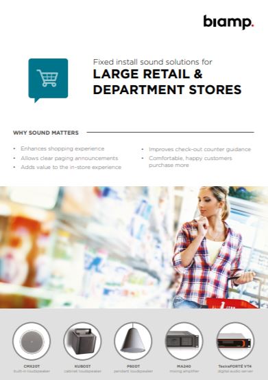Biamp fixed install sound solutions for large retail and department stores brochure with shopper and featured speakers