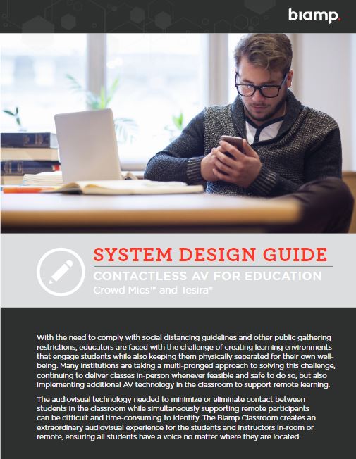 Biamp system design guide for contactless AV in education using Crowd Mics and Tesira for safe student engagement