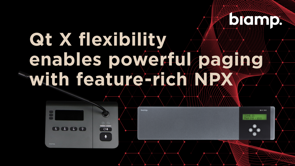 Biamp Qt X sound masking processor and NPX paging station shown together with text highlighting flexible, feature‑rich paging capabilities.