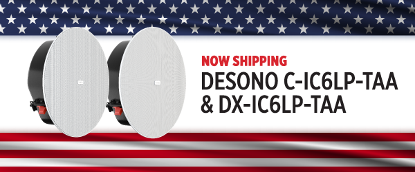 Desono C‑IC6LP‑TAA and DX‑IC6LP‑TAA low‑profile in‑ceiling loudspeakers now shipping, TAA‑compliant audio solutions ideal for U.S. government projects.