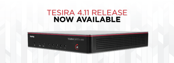 Tesira 4.11 software release now available banner featuring Biamp TesiraFORTÉ X 400 conferencing processor for enhanced AV system capabilities.