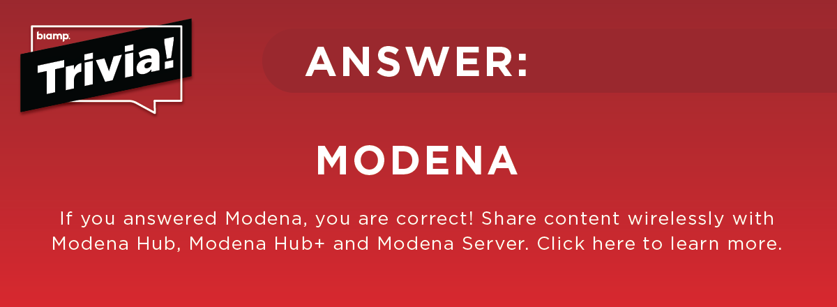 Biamp Trivia answer graphic revealing the wireless collaboration solution named after an Italian city is Modena, with links to Modena products.