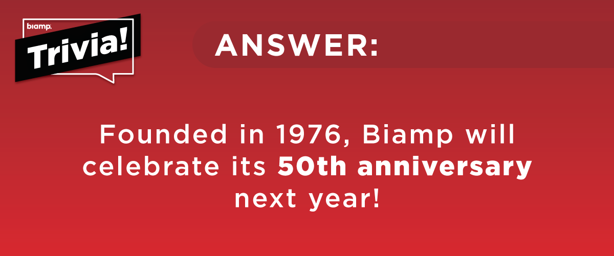 Biamp Trivia answer graphic stating that Biamp, founded in 1976, will celebrate its 50th anniversary next year.