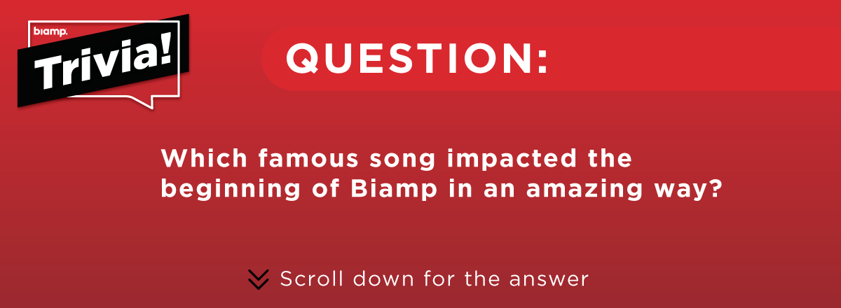 Biamp Trivia question graphic asking which famous song had a major impact on the company’s beginnings, with prompt to scroll for the answer.