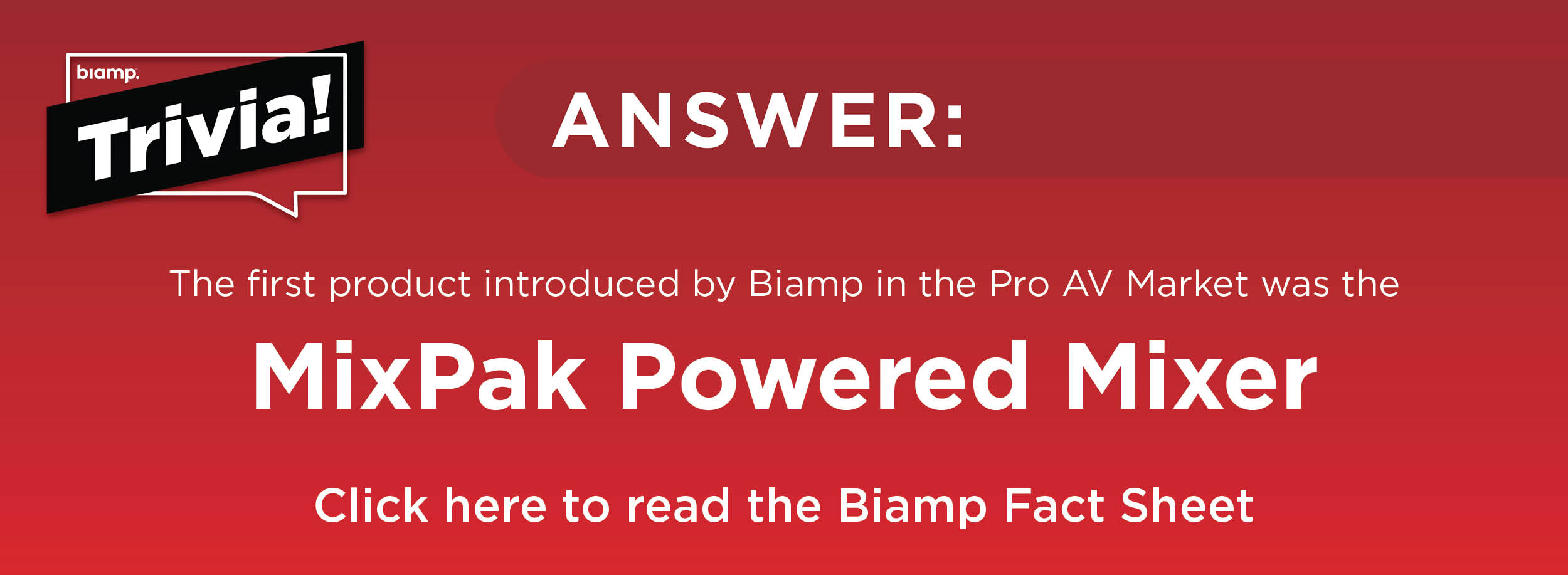 Biamp Trivia answer graphic revealing the company’s first Pro AV product in 1986 was the MixPak Powered Mixer, with link to fact sheet.