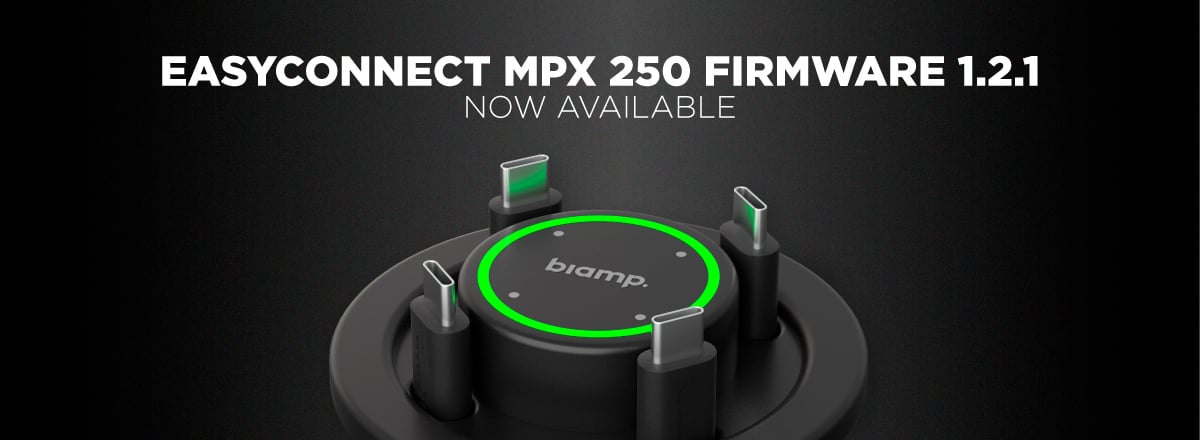 EasyConnect MPX 250 firmware 1.2.1 now available, featuring Biamp tabletop hub with USB-C ports and green LED ring