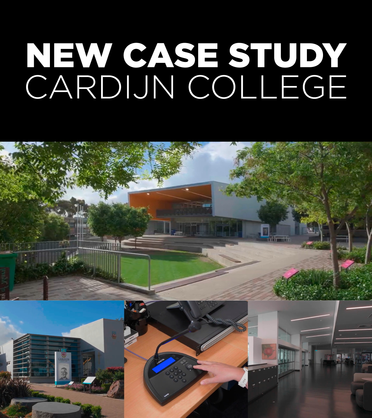 New case study: Cardijn College campus with school exterior, paging microphone, and modern interior learning spaces