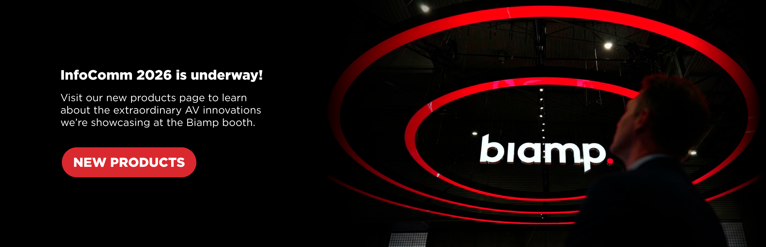 Join Us at InfoComm for Free. Register with the Code XXXXXX, We'll see you at the Biamp booth under the bright red rings - you can't miss us.